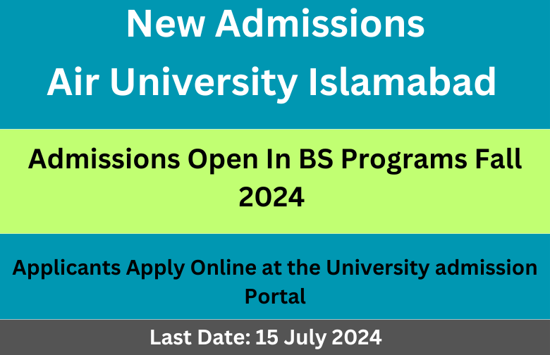 Air University Islamabad New Admissions Open For BS Program Fall 2024